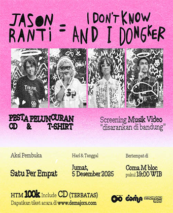 Jason Ranti: I Don’t Know and I Dongker, Pesta Peluncuran CD dan T-Shirt